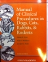 vet book Manual of clinical procedures in dogs, cats, rabbits, and rodents